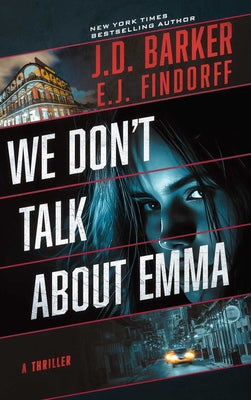 Book cover of We Don't Talk about Emma by Barker, J. D.