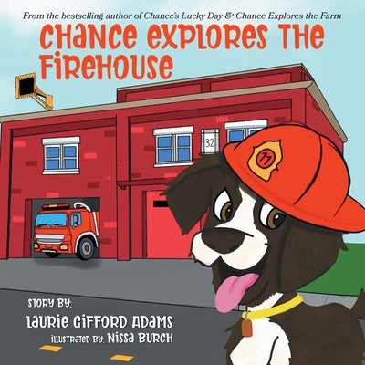 Book cover of Chance Explores the Firehouse by Gifford Adams, Laurie