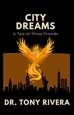 City Dreams: A Tale Of Three Friends by Tony Rivera book cover