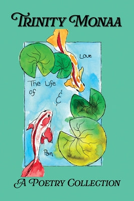 Book cover of The Life of Love and Pain by Monaa, Trinity