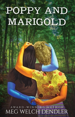 Book cover of Poppy and Marigold by Dendler, Meg Welch