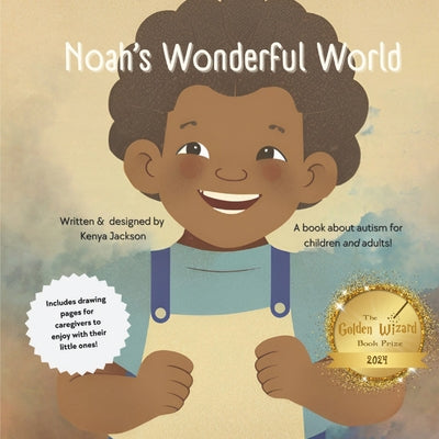 Noah's Wonderful World: A book about Autism for children and adults. by Kenya Jackson book cover