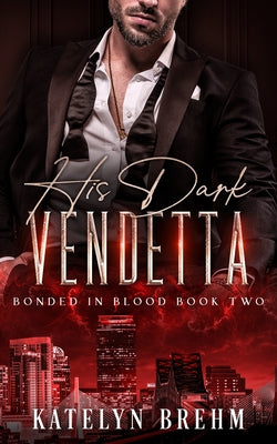 Book cover of His Dark Vendetta by Brehm, Katelyn