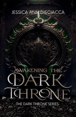 Book cover of Awakening the Dark Throne by Disciacca, Jessica Ann