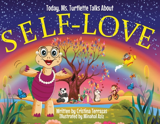 Book cover of Today, Ms. Turtlette Talks About SELF-LOVE by Terrazas, Cristina