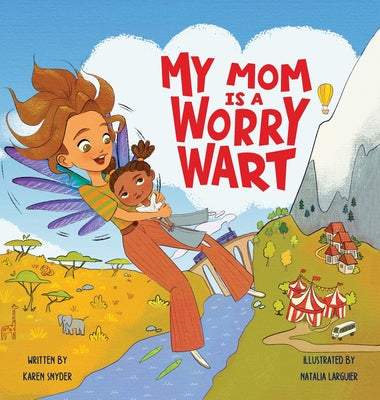 Book cover of My Mom Is a Worrywart by Snyder, Karen