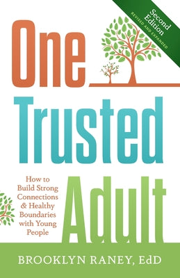One Trusted Adult: How to Build Strong Connections & Healthy Boundaries with Young People by Raney Edd, Brooklyn book cover