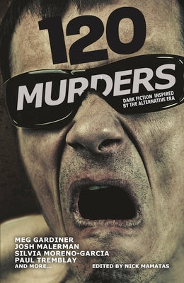 Book cover of 120 Murders: Dark Fiction Inspired by the Alternative Era by Chon, Jeff
