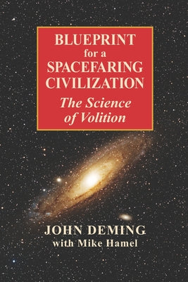 Book cover of Blueprint for a Spacefaring Civilization: The Science of Volition by Hamel, Mike