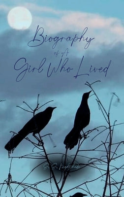 Book cover of Biography of A Girl Who Lived by Nightshade, S. S.