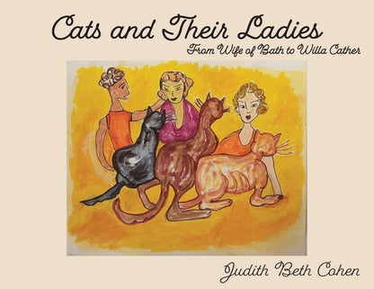 Cats and Their Ladies: From the Wife of Bath to Willa Cather by Judith Beth Cohen book cover