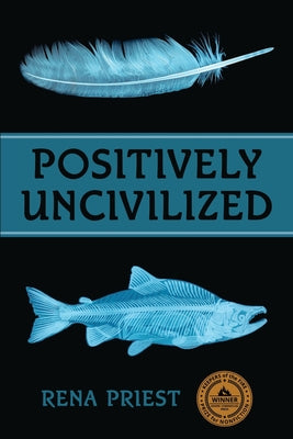 Positively Uncivilized by Rena Priest book cover