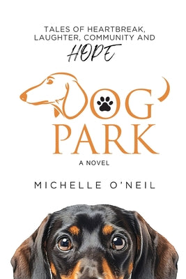 Dog Park: Tales of Heartbreak, Laughter, Community and Hope by Michelle O'Neil book cover