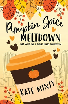 Book cover of Pumpkin Spice Meltdown by Minty, Kate