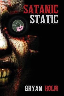 Book cover of Satanic Static by Holm, Bryan