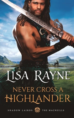 Book cover of Never Cross a Highlander by Rayne, Lisa