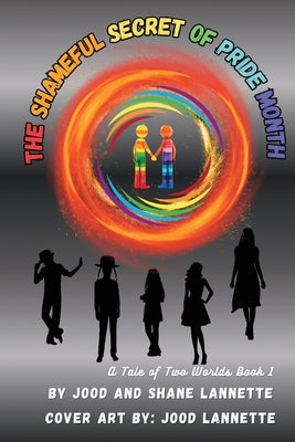 The Shameful Secret of Pride Month by Shane And Jood Lannette book cover