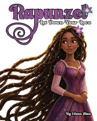 Rapunzel Let down Your Locs by Glenn Alan book cover