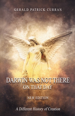 Book cover of Darwin Was Not There on That Day: New Edition by Curran