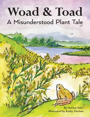 Book cover of Woad & Toad: A Misunderstood Plant Tale by Tiernan, Kathy