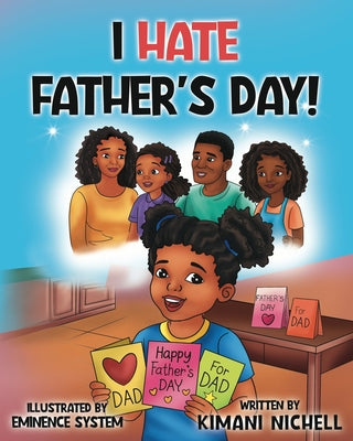 Book cover of I Hate Father's Day by Haley, Kimani Nichell