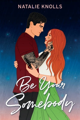 Book cover of Be Your Somebody by Knolls, Natalie