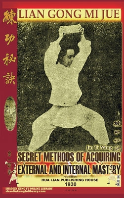 Book cover of Lian Gong Mi Jue. Secret Methods of Acquiring External and Internal Mastery by Yi Ming, Jin