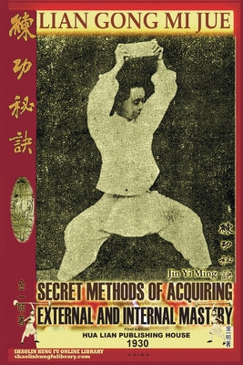 Book cover of Lian Gong Mi Jue. Secret Methods of Acquiring External and Internal Mastery by Yi Ming, Jin