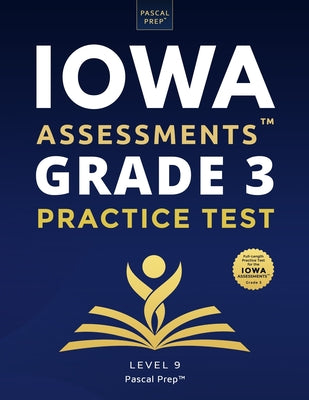 Iowa Assessments Grade 3 Practice Test: Level 9 by Pascal Prep book cover