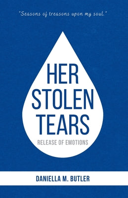 Book cover of Her Stolen Tears: Release of Emotions by Butler, Daniella M.