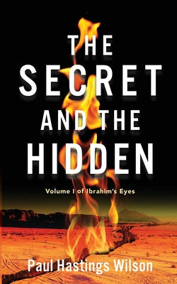 Book cover of The Secret and the Hidden: Volume 1 of Ibrahim's Eyes by Wilson, Paul Hastings