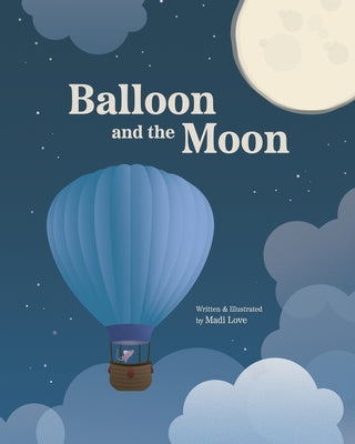 Book cover of Balloon and the Moon by Love, Madi
