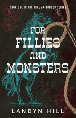 Book cover of For Fillies and Monsters by Hill, Landyn