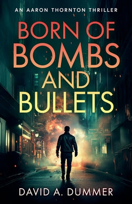 Book cover of Born of Bombs and Bullets by Dummer, David A.