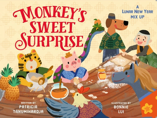Book cover of Monkey's Sweet Surprise: A Lunar New Year Mix-Up by Tanumihardja, Patricia