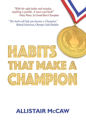 Habits That Make A Champion by McCaw, Allistair book cover
