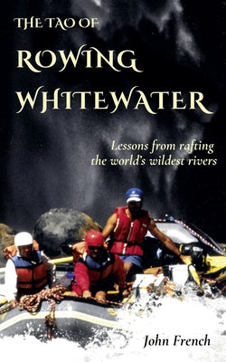 The Tao of Rowing Whitewater by John French book cover