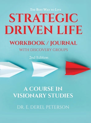Book cover of Strategic Drive Life - Workbook/Journal by Peterson, E. Derel