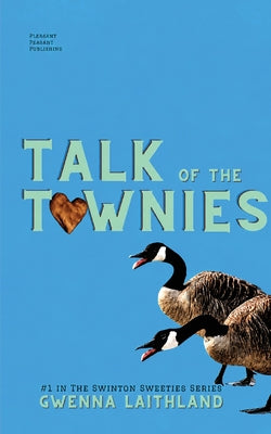 Talk of the Townies: Swinton Sweeties Series #1 by Gwenna Laithland book cover