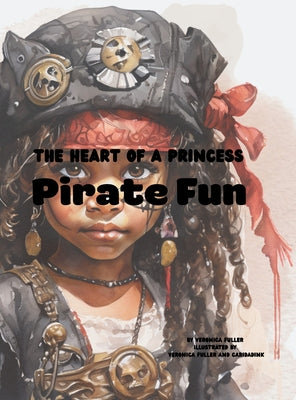 Book cover of The Heart of a Princess: Pirate Fun by Fuller, Veronica