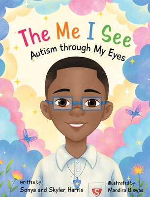 Book cover of The Me I See; Autism Through My Eyes by Harris, Sonya