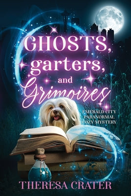 Ghosts, Garters, and Grimoires: Emerald City Paranormal Women's Fiction