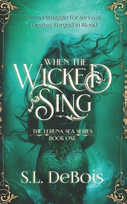 When the Wicked Sing by S. L. Debois book cover