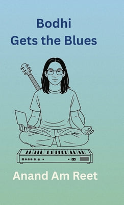 Bodhi Gets the Blues by Anand Am Reet book cover