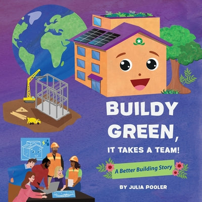 Buildy Green, It Takes a Team!: A Better Building Story by Julia Pooler book cover