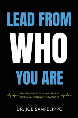 Lead From Who You Are by Sanfelippo, Joe book cover