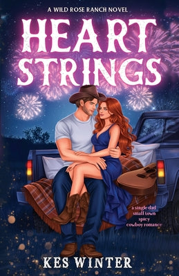 Book cover of Heartstrings: A Single Dad Small Town Spicy Cowboy Romance: A Single Dad Small Town Spicy Cowboy Romance by Winter, Kes