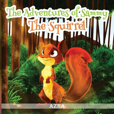 Book cover of The Adventures of Sammy the Squirrel by Sulaiman, Azra