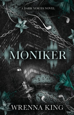 Book cover of Moniker: A Dark Voices Novel by King, Wrenna