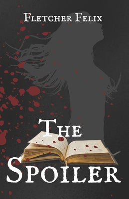 Book cover of The Spoiler by Felix, Fletcher